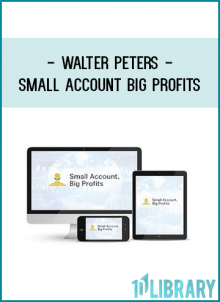Walter Peters - Small Account Big Profits