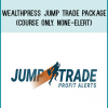 Wealthpress Jump Trade Package (Course Only. None-elert)