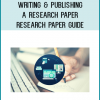 Writing & Publishing a Research Paper - Research Paper Guide
