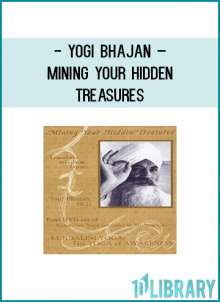 “Simply you have to mine them and mining is a very sweaty job. Either you can live through pain every day or you can live through pain once and be happy forever.” (Yogi Bhajan).