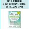 Don’t wait, sign up for this essential course and get your Certificate in The Aging Brain - Alzheimer’s disease, and Other Dementias!