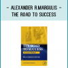 Alexander R.Margulis - The Road to Success