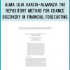 Alma Lilia Garcia-Almanza - The Repository Method for Chance Discovery in Financial Forecasting (Article)