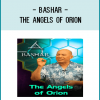 The time has come for The Angels of Orion to align with the higher reality they most desire.