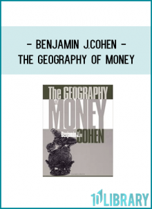 Benjamin J.Cohen - The Geography of Money