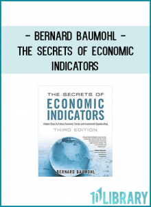 Bernard Baumohl - The Secrets of Economic Indicators