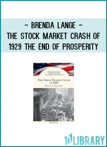 Brenda Lange - The Stock Market Crash of 1929 The End of Prosperity