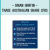 Brian Griffin - Trade Australian Share CFDs
