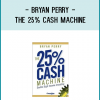 Bryan Perry - The 25% Cash Machine