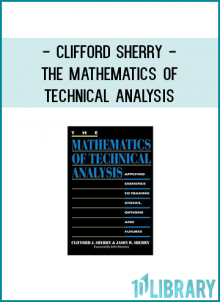 Clifford Sherry - The Mathematics of Technical Analysis