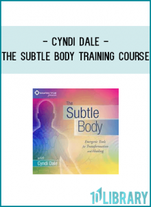 Cyndi Dale - The Subtle Body Training Course