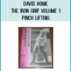 David Home - The Iron Grip. Volume 1 - Pinch Lifting