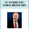 Dr. Alexander Elder - Technical Indicator Series