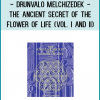 Drunvalo Melchizedek - The Ancient Secret Of The Flower Of Life (Vol. I and II)