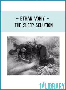 Ethan Voriy – The Sleep Solution