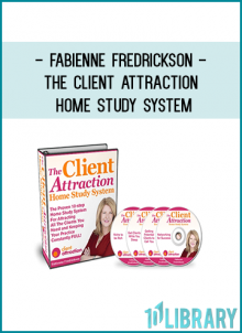 Fabienne Fredrickson - The Client Attraction Home Study System
