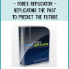 Forex Replicator - Replicating The Past To Predict The Future