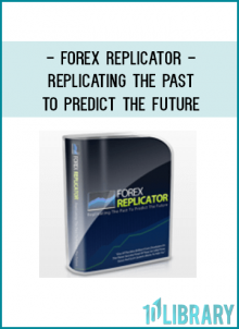Forex Replicator - Replicating The Past To Predict The Future