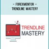 Forexmentor - Trendline Mastery