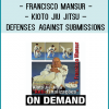 Francisco Mansur - Kioto Jiu jitsu – Defenses against submissions
