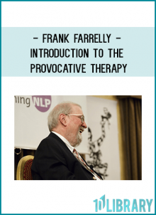 Frank Farrelly - Introduction to the Provocative Therapy