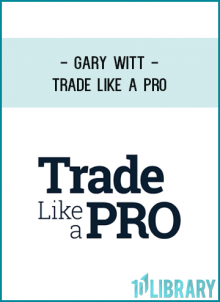 Gary Witt - Trade Like a Pro