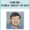 Glenn Ring - Technical Analysis. The Basis