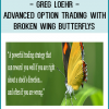 The Broken Wing Butterfly Strategy Course is presented by Greg Loehr, a former CBOE