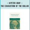 H.Peter Gray - The Exhaustion of the Dollar
