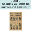 Hoyle - The Game In WallStreet and How to Play it Successfully