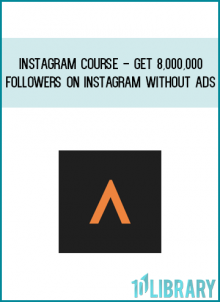 Instagram Course - Get 8,000,000 Followers on Instagram Without Ads from Avenik at Midlibrary.com