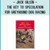 Jack Gillen - The Key to Speculation for Greyhound Dog Racing
