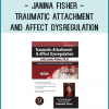 Janina Fisher - Traumatic Attachment and Affect Dysregulation