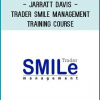 Jarratt Davis - Trader Smile Management Training Course