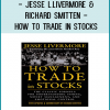 In this new edition of that classic, trader and top Livermore expert Richard Smitten