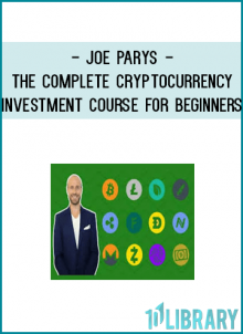 Joe Parys - The Complete Cryptocurrency Investment Course For Beginners