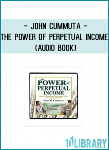 John Cummuta - The Power of Perpetual Income (Audio Book)