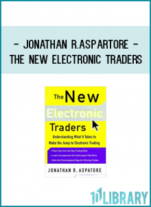 Jonathan R.Aspartore - The New Electronic Traders