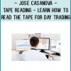 Jose Casanova - Tape Reading - Learn how to read the tape for day trading