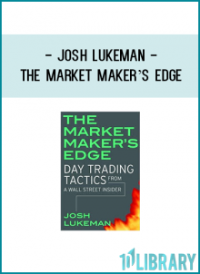 Josh Lukeman - The Market Maker’s Edge