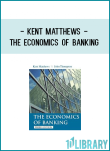 Kent Matthews - The Economics of Banking