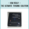Kim Reilly - The Ultimate Trading Solution