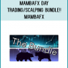 MambaFX Day Trading/Scalping BUNDLE!! - MambaFX