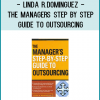 Linda R.Dominguez - The Managers Step by Step Guide to Outsourcing