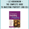 Liz Hodgkinson - The Complete Guide to Investing Property (3rd Ed.)