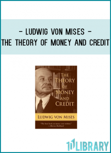 Ludwig Von Mises - The Theory of Money and Credit