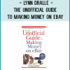 Lynn Dralle - The Unofficial Guide to Making Money on eBay