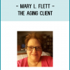 Mary L. Flett - The Aging Client