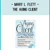 Mary L. Flett - The Aging Client: Adapting Your Practice to Meet the Silver Tsunami