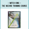 Mitch King - The Wizard Training Course